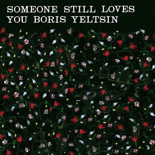 SOMEONE STILL LOVES YOU BORIS YELTSIN - BROOM (20TH ANNIVERSARY EDITION) - RECORD