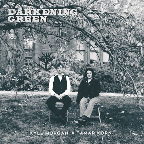 MORGAN,KYLE / KORN,TAMAR - DARKENING GREEN - RECORD