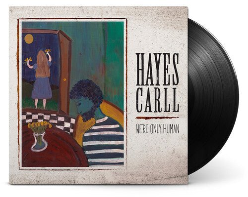 CARLL,HAYES - WE'RE ONLY HUMAN - RECORD