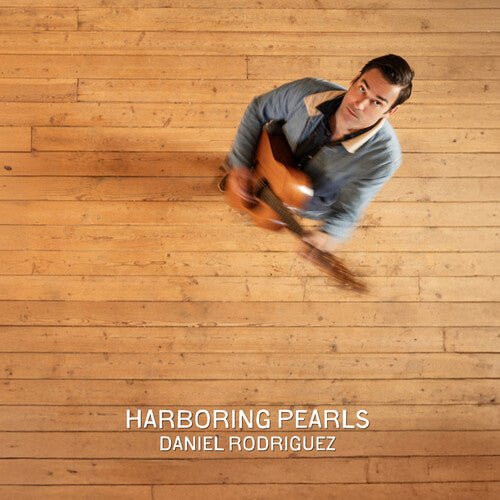 RODRIGUEZ,DANIEL - HARBORING PEARLS - RECORD