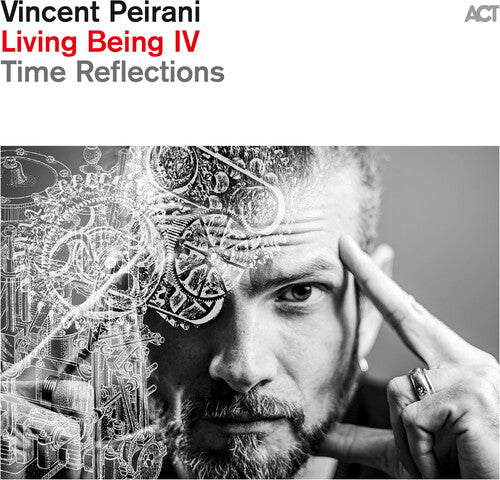 PEIRANI,VINCENT - LIVING BEING IV: TIME REFLECTIONS - RECORD