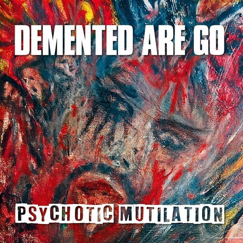 DEMENTED ARE GO - PSYCHOTIC MUTILATION - RECORD