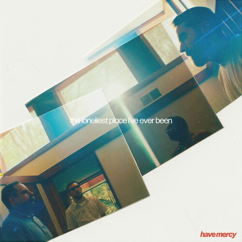 HAVE MERCY - LONELIEST PLACE I'VE EVER BEEN - RECORD