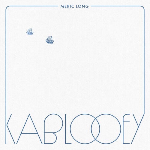 LONG,MERIC - KABLOOEY - RECORD