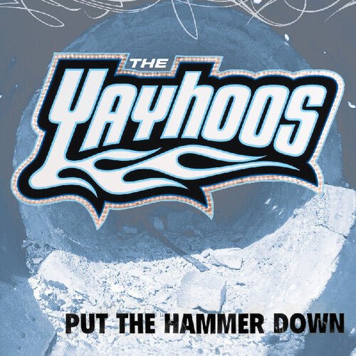 YAYHOOS - PUT THE HAMMER DOWN - RECORD