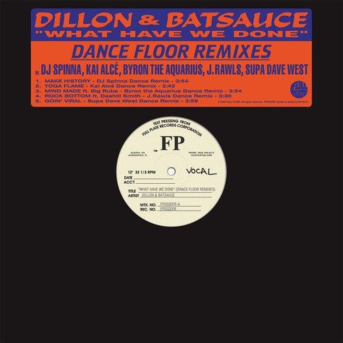 DILLON & BATSAUCE - WHAT HAVE WE DONE (DANCE FLOOR REMIXES) - RECORD