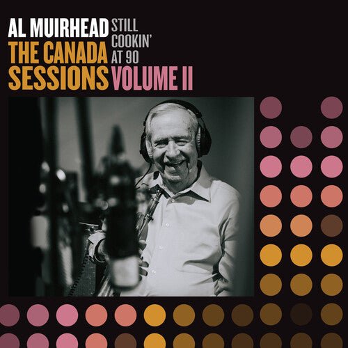 MUIRHEAD,AL - STILL COOKIN' AT 90: THE CANADA SESSIONS 2 - RECORD
