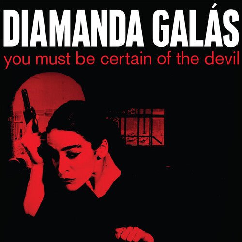 GALAS,DIAMANDA - YOU MUST BE CERTAIN OF THE DEVIL - RECORD