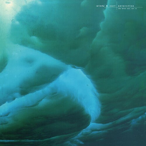 WINDY & CARL - ANTARCTICA: BLISS OUT VOL.2 - RECORD