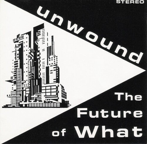 UNWOUND - FUTURE OF WHAT - RECORD