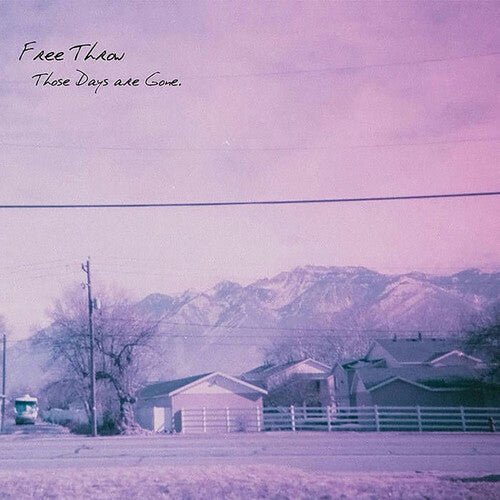 FREE THROW - THOSE DAYS ARE GONE - RECORD