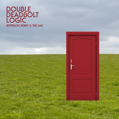 BERRY,JEFFERSON / UAC - DOUBLE DEADBOLT LOGIC - RECORD