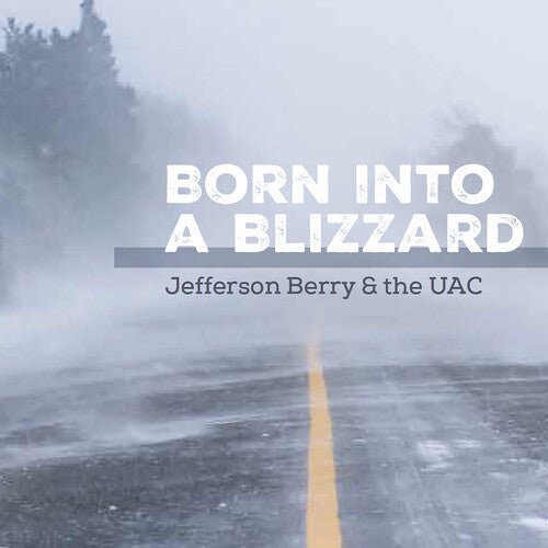 BERRY,JEFFERSON / UAC - BORN INTO A BLIZZARD - RECORD
