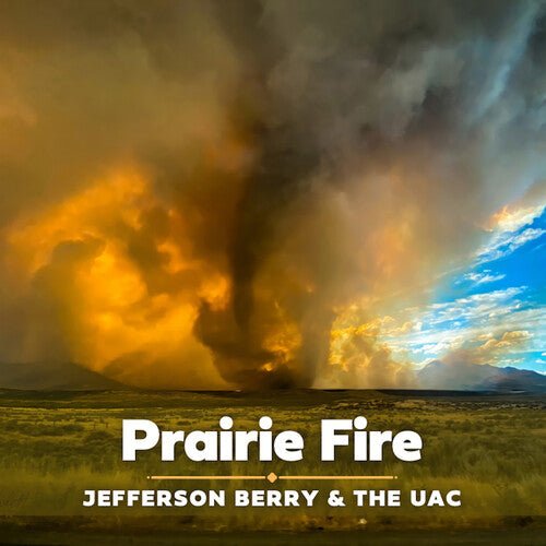 BERRY,JEFFERSON / UAC - PRAIRIE FIRE - RECORD