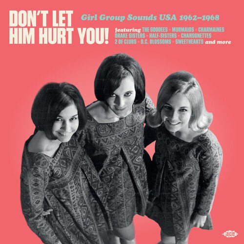 DON'T LET HIM HURT YOU: GIRL GROUP SOUNDS USA - RECORD