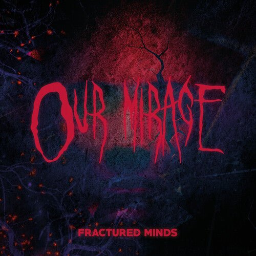 OUR MIRAGE - FRACTURED MINDS - RECORD