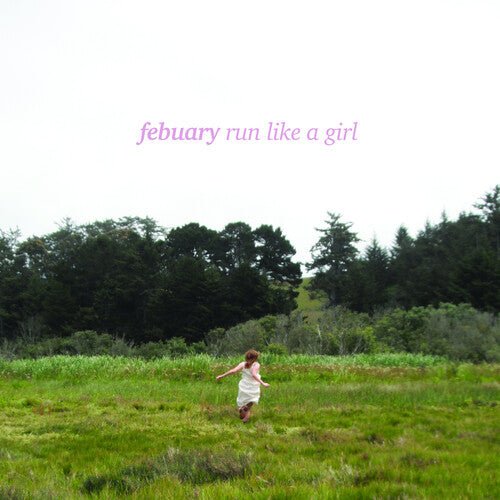 FEBUARY - RUN LIKE A GIRL - RECORD