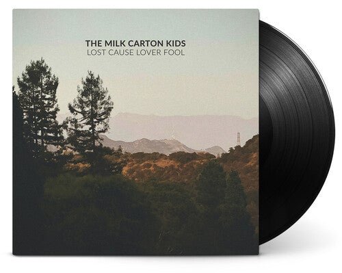 MILK CARTON KIDS - LOST CAUSE LOVER FOOL - RECORD