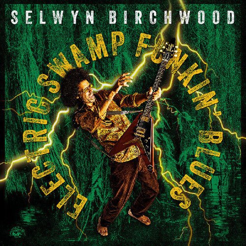 BIRCHWOOD,SELWYN - ELECTRIC SWAMP FUNKIN' BLUES - RECORD