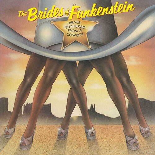 BRIDES OF FUNKENSTEIN - NEVER BUY TEXAS FROM A COWBOY - RECORD