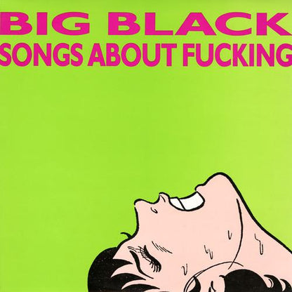 BIG BLACK - SONGS ABOUT FUCKING - RECORD