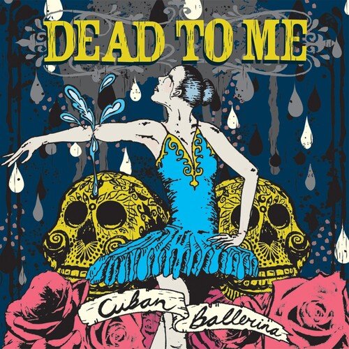 DEAD TO ME - CUBAN BALLERINA - RECORD