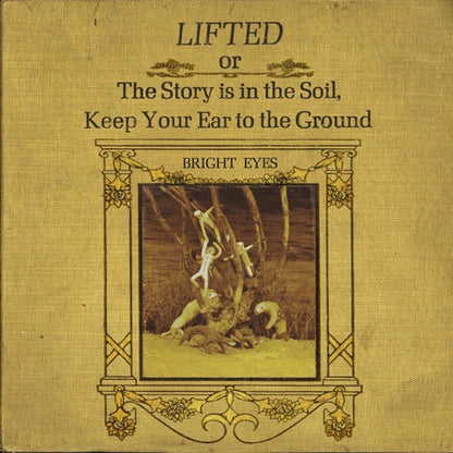BRIGHT EYES - LIFTED OR THE STORY IS IN THE SOIL KEEP YOUR EAR - RECORD