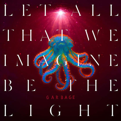 GARBAGE - LET ALL THAT WE IMAGINE BE THE LIGHT - RECORD