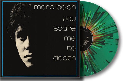 BOLAN,MARC - YOU SCARE ME TO DEATH - LIMITED EDITION - RECORD