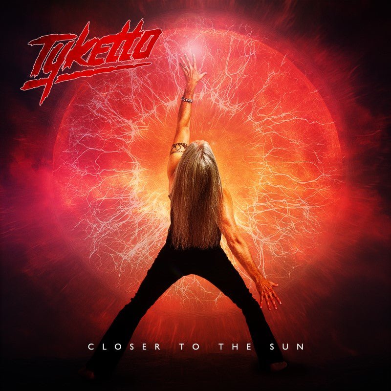 TYKETTO - CLOSER TO THE SUN Red - RECORD
