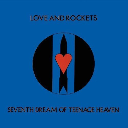 LOVE AND ROCKETS - SEVENTH DREAM OF TEENAGE HEAVEN - RECORD