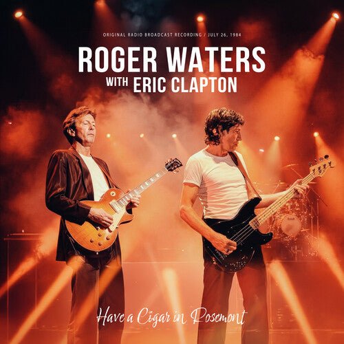 WATERS,ROGER / CLAPTON,ERIC - HAVE A CIGAR IN ROSEMONT Orange - RECORD