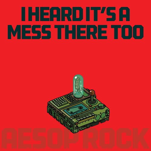 AESOP ROCK - HEARD IT'S A MESS THERE TOO - RED - RECORD