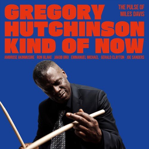 HUTCHINSON,GREGORY - KIND OF NOW - THE PULSE OF MILES DAVIS - RECORD