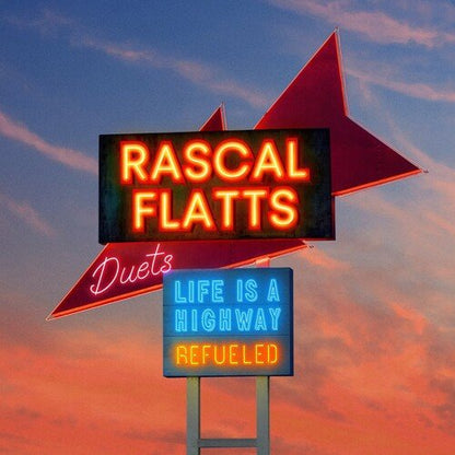 RASCAL FLATTS - LIFE IS A HIGHWAY: REFUELED DUETS - RECORD