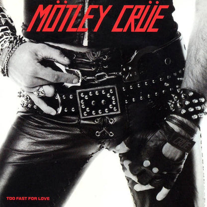 MOTLEY CRUE - TOO FAST FOR LOVE - RECORD