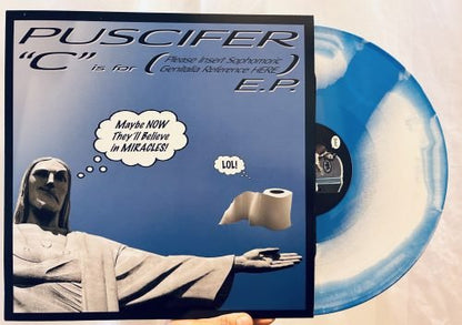 PUSCIFER - C IS FOR (PLEASE INSERT SOPHOMORIC GENITALIA REFE) - RECORD