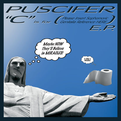 PUSCIFER - C IS FOR (PLEASE INSERT SOPHOMORIC GENITALIA REFE) - RECORD
