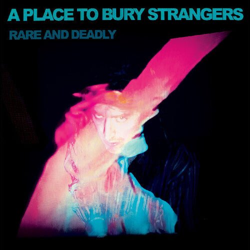 PLACE TO BURY STRANGERS - RARE & DEADLY - RECORD