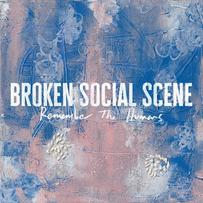 BROKEN SOCIAL SCENE - REMEMBER THE HUMANS - RECORD