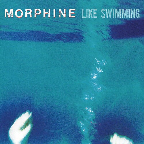 MORPHINE - LIKE SWIMMING - BLUE - RECORD