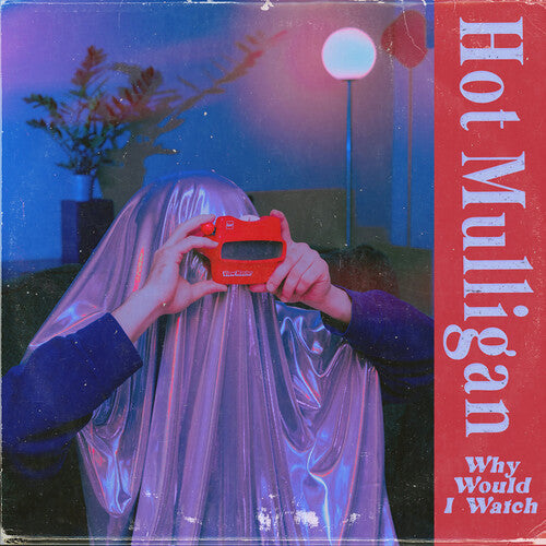 HOT MULLIGAN - WHY WOULD I WATCH - COPPER RUBY - RECORD