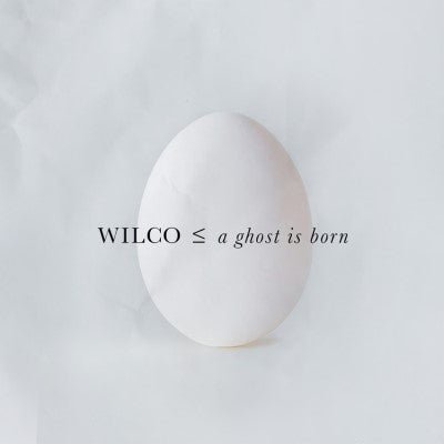 WILCO - GHOST IS BORN - RECORD
